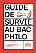 Guide de survie au bac philo [nouvelle édition]